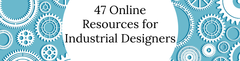 47 Online Resources for Freelance Industrial Designers