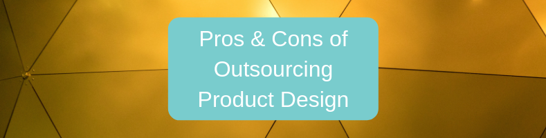 Tips for Outsourcing New Product Development and Design
