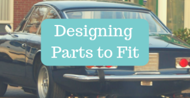 Designing parts to fit