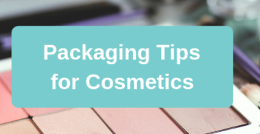 Packaging Tips for Cosmetics