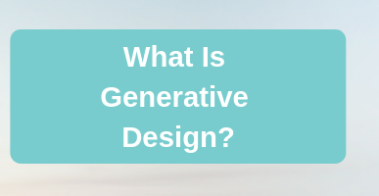 what is generative design