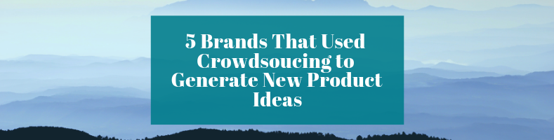 5 brands that used crowdsourcing