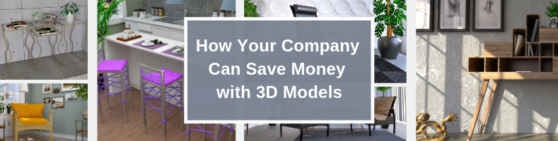 How Your Company Can Save Money with 3D Models