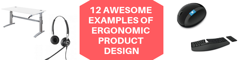 12 Awesome Examples of Ergonomic Product Design