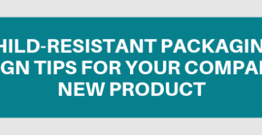 Child-Resistant Packaging_ Design Tips for Your Company’s New Product