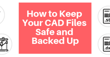 How to Keep Your CAD Files Safe and Backed Up