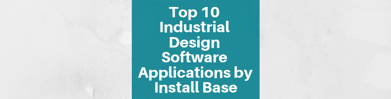 Top 10 Industrial Design Software Applications by Install Base