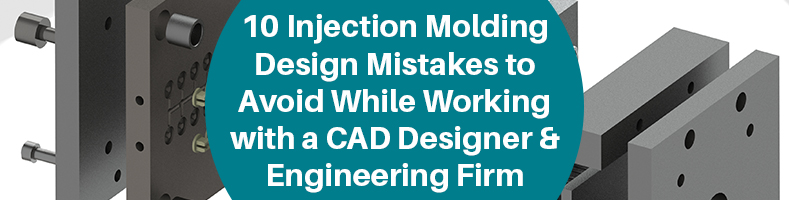 Injection molding design mistakes