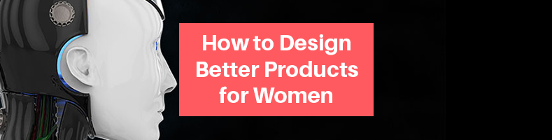 Product Design for Women