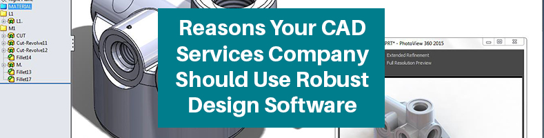 Reasons-Your-CAD-Services-Company-Should-Use-Robust-Design-Software