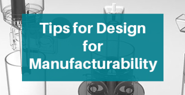 Design Tips for Manufacturability