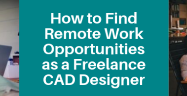 How to Find Remote Work Opportunities as a Freelance CAD Designer