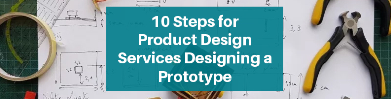 Steps for Designing a Product Prototype