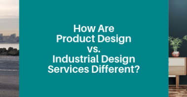 How Are Product Design vs. Industrial Design Services Different?