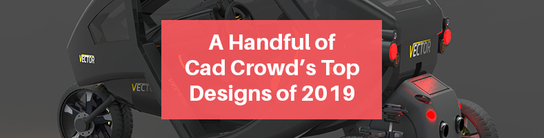 Cad-Crowd’s-Top-Designs-of-2019