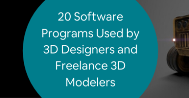 20 Software Programs Used by 3D Designers