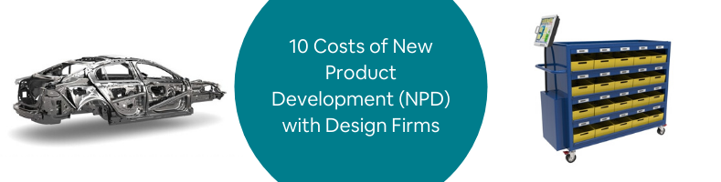 10 Costs of New Product Development (NPD) with Design Firms