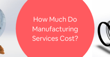 How Much Do Manufacturing Services Cost_