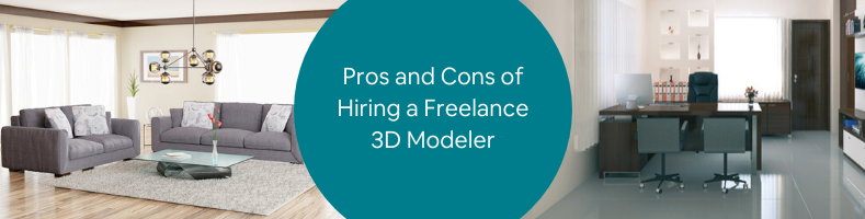 Pros and Cons of Hiring a Freelance 3D Modeler
