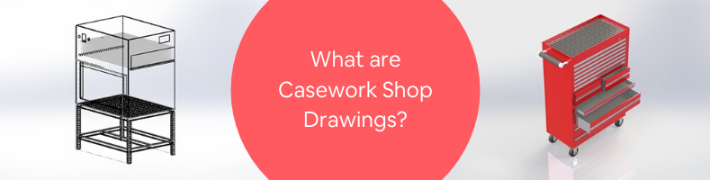 What are Casework Shop Drawings_