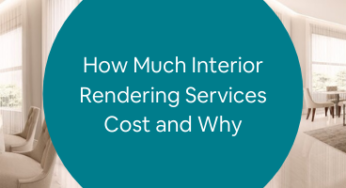Complete Interior Rendering Services Cost for 3D Visualization Firms