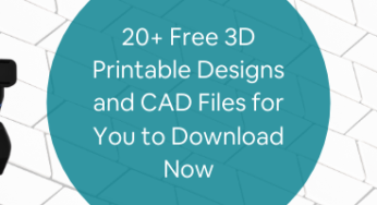 20+ Free 3D Printable Designs and CAD Files for You to Download Now