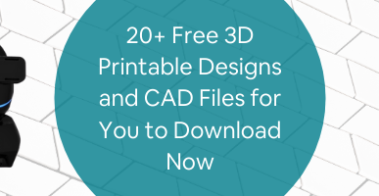 20+ Free 3D Printable Designs and CAD Files for You to Download Now