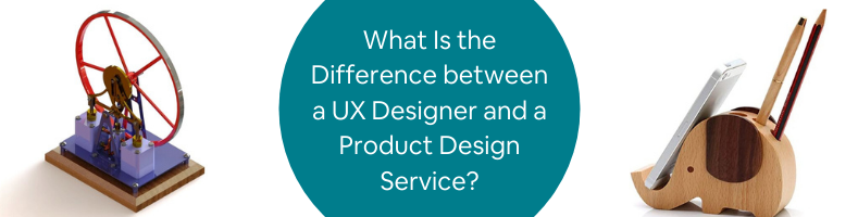 What Is the Difference between a UX Designer and a Product Design Service_