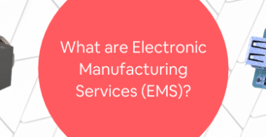 What are Electronic Manufacturing Services (EMS)_