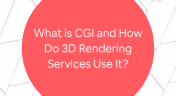 What is CGI and How Do 3D Rendering Services Use It?