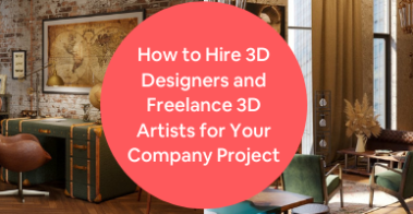 Hiring 3D designers and 3D artists