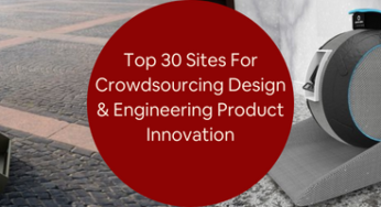 Top 30 Sites for Crowdsourcing Design and Engineering Product Innovation