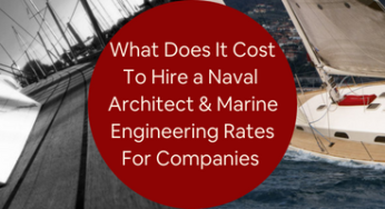 The Cost to Hire a Naval Architect and Marine Engineering Service Rates for Companies