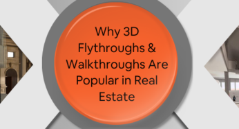 Why Are 3D Flythrough and 3D Walkthrough Services Popular for Real Estate Marketing?
