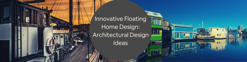 floating home design services