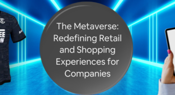 How the Metaverse Will Redefine Retail and Shopping Experiences for Companies 