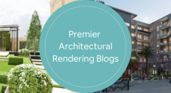 Premier Architectural Rendering Blogs to Elevate Your Firm’s Visual Design Expertise 