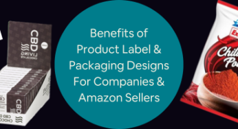 Benefits of Product Label and Packaging Designs for Companies and Amazon Sellers