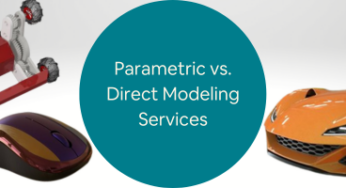 Parametric vs. Direct Modeling Services: Applications in Design and Engineering 