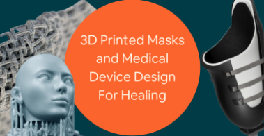 3d printed masks and medical device design services