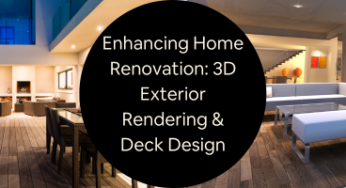 3D Exterior Rendering For Companies: Better Deck Design And Home Renovation