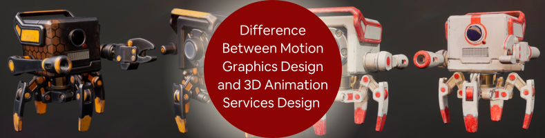 What is the Difference Between Motion Graphics Design and 3D Animation Services Design?