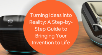 Turning Ideas into Reality: A Complete Guide to Bring Your Inventions to Life with Design Firms