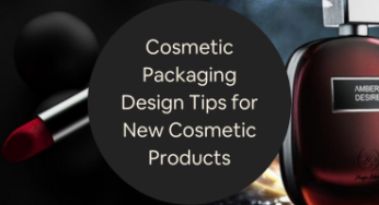 Effective Cosmetic Packaging Design Tips for New and Better Cosmetic Products Companies & Firms