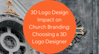 3D Logo Design Impact on Church Branding and Choosing the Right Designer 