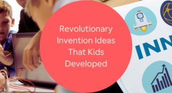 Revolutionary Invention Ideas That Kids Developed: New Invention Development Services