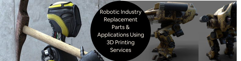 3d printing services for the robotic industry