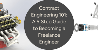 Contract Engineering 101 A 5-Step Guide to Becoming a Freelance Engineer