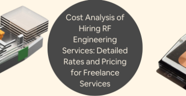 Cost Analysis of Hiring RF Engineering Services Detailed Rates and Pricing for Freelance Services