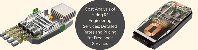 Cost Analysis of Hiring RF Engineering Services Detailed Rates and Pricing for Freelance Services